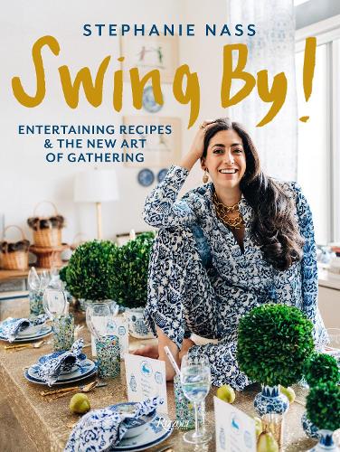 [object Object] «Swing By!: Entertaining Recipes and the New Art of Gathering», автор Стефани Насс - фото №1