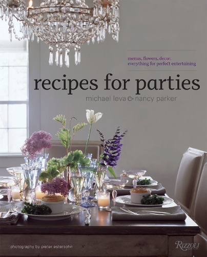 Паперова книга «Recipes for Parties: Menus, Flowers, Decor: Everything for Perfect Entertaining», авторів Майкл Лева, Ненсі Паркер - фото №1