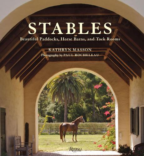 Паперова книга «Stables: Beautiful Paddocks, Horse Barns, and Tack Rooms», автор Кетрін Массон - фото №1