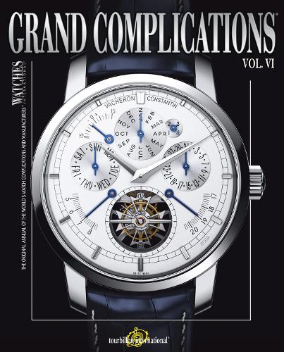 Паперова книга «Grand Complications Volume VI: High Quality Watchmaking», автор Tourbillon International - фото №1