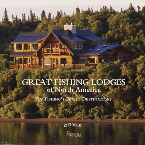  «Great Fishing Lodges Of North America» - фото №1