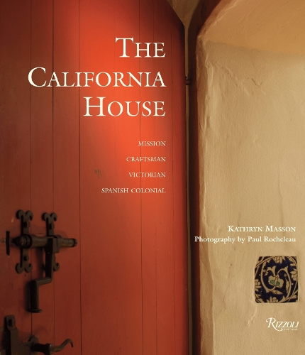 Бумажная книга «The California House: Adobe. Craftsman. Victorian. Spanish Colonial Revival», автор Кэтрин Массон - фото №1