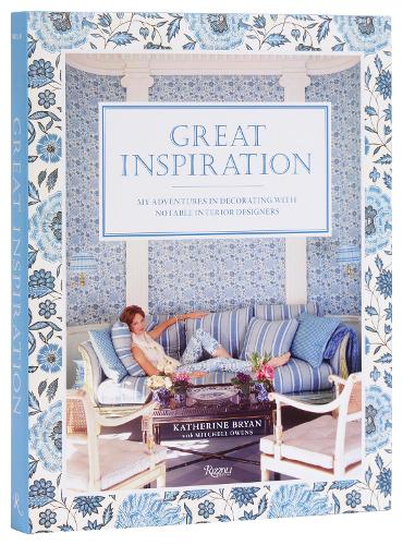 Паперова книга «Great Inspiration: My Adventures in Decorating with Notable Interior Designers», авторів Кетрін Брайан, Мітчелл Оуенс - фото №1