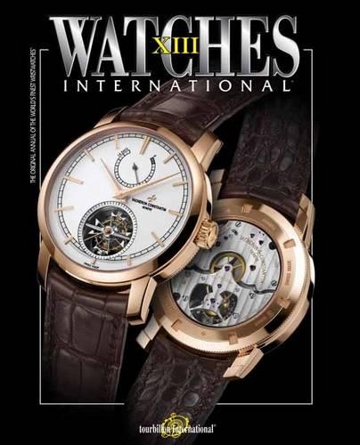 Паперова книга «Watches International Volume XIII», автор Tourbillon International - фото №1