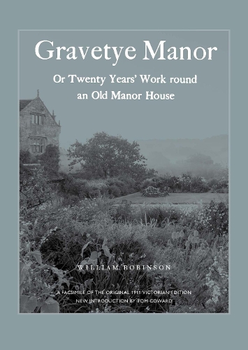 Бумажная книга «Gravetye Manor: 20 Years’ Work round an Old Manor House», авторов Том Ковард, Уильям Робинсон - фото №1