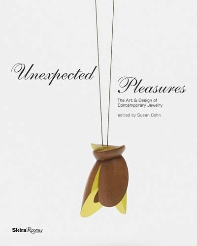 Паперова книга «Unexpected Pleasures: The Art and Design of Contemporary Jewelry», автор Сьюзан Кон - фото №1