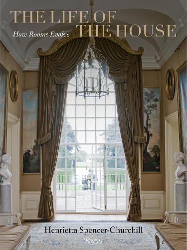 Паперова книга «The Life of the House: How Rooms Evolve», автор Генрієтта Спенсер-Черчилль - фото №1
