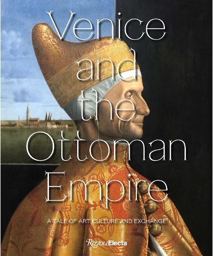 Бумажная книга «Venice and the Ottoman Empire: A Tale of Art, Culture, and Exchange », автор Стефано Карбони - фото №1
