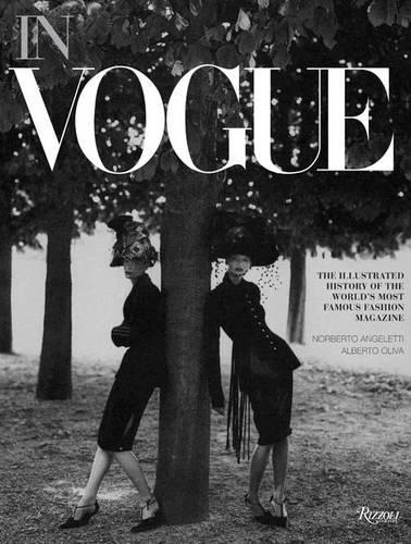 Бумажная книга «In Vogue: An Illustrated History of the World's Most Famous Fashion Magazine», авторов Альберто Олива, Норберто Анджелетти - фото №1