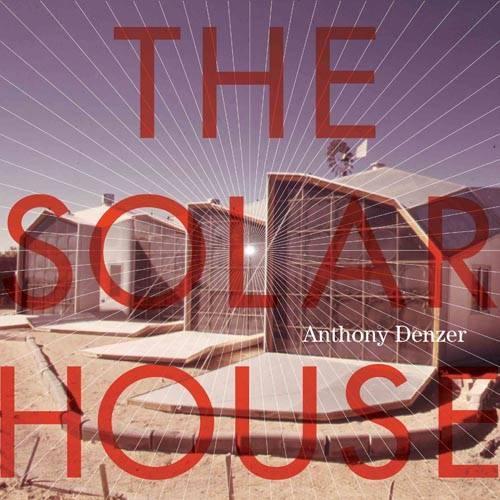 Бумажная книга «The Solar House: Pioneering Sustainable Design», автор Энтони Дензер - фото №1