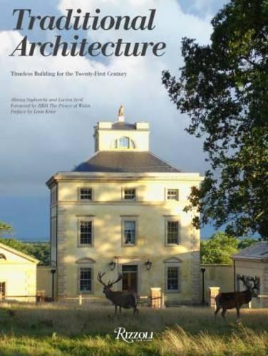 Бумажная книга «Traditional Architecture: Timeless Building for the Twenty-First Century», авторов Алиреза Сагарчи, Люсьен Штайль - фото №1