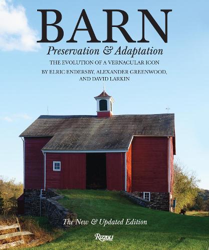 Паперова книга «Barn: Preservation and Adaptation, The Evolution of a Vernacular Icon», авторів Александр Грінвуд, Девід Ларкін, Елрік Ендерсбі - фото №1