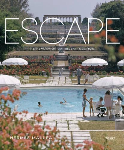Бумажная книга «Escape: The Heyday of Caribbean Glamour», автор Гермес Маллеа - фото №1