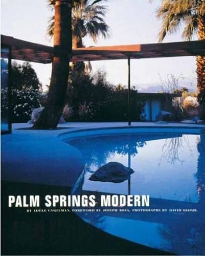 Паперова книга «Palm Springs Modern: Houses in the California Desert», автор Адель Цигельман - фото №1