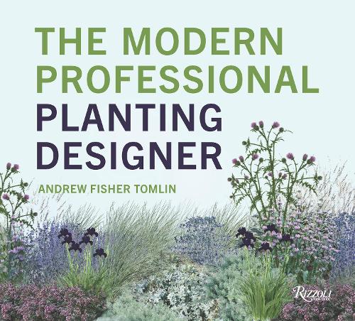 Бумажная книга «The Modern Professional Planting Designer: Creating Beautiful, Sustainable, Resilient Gardens for the Twenty-First Century », автор Эндрю Фишер Томлин - фото №1