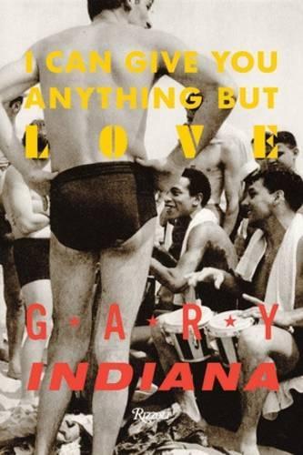 Бумажная книга «I Can Give You Anything But Love», автор Гэри Индиана - фото №1