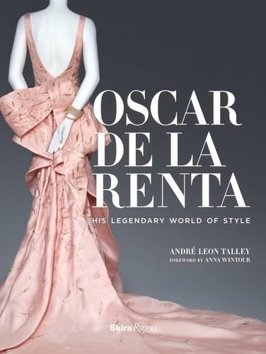 Бумажная книга «Oscar de la Renta: His Legendary World of Style», автор Андрэ Леон Тэлли - фото №1