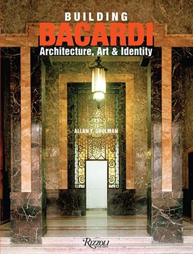 Бумажная книга «Building Bacardi: Architecture, Art & Identity», автор Аллан Т. Шульман - фото №1