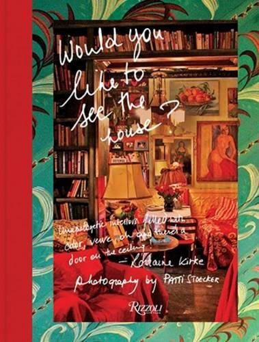 Бумажная книга «Would You Like to See the House?: Unapologetic Interiors Filled With Color, Verve, Oh And There's A Door On The Ceiling!», автор Лоррейн Кирк - фото №1