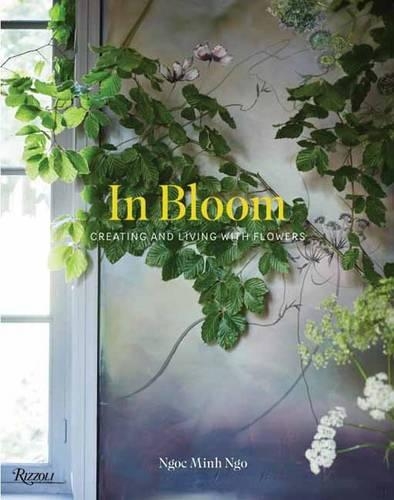 Паперова книга «In Bloom: Creating and Living With Flowers», автор Нгок Мін Нго - фото №1