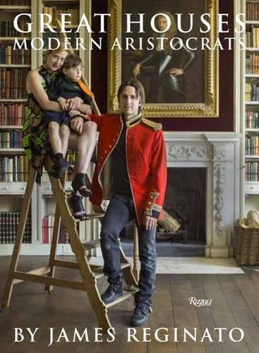 Бумажная книга «Great Houses, Modern Aristocrats», автор Джеймс Реджинато - фото №1