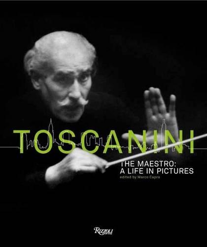 Бумажная книга «Toscanini: The Maestro: A Life in Pictures», автор Марко Капра - фото №1