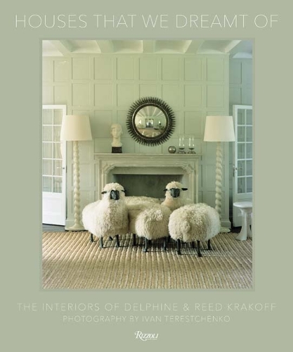Бумажная книга «Houses That We Dreamt Of: The Interiors of Delphine and Reed Krakoff», авторов Дельфина Кракофф, Рид Кракофф - фото №1