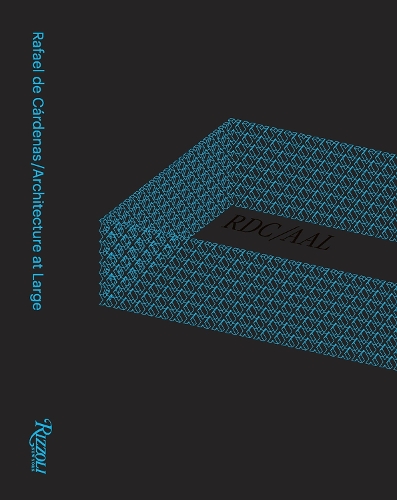 Бумажная книга «Rafael de Cárdenas/Architecture at Large: RDC/AAL», автор Рафаэль де Карденас - фото №1