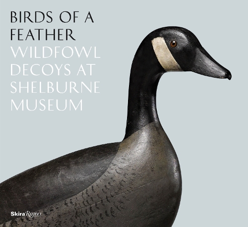 Бумажная книга «Birds of a Feather: Wildfowl Decoys At Shelburne Museum», автор Кори В. Роджерс - фото №1