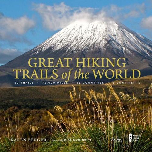 Бумажная книга «Great Hiking Trails of the World: 80 Trails, 75,000 Miles, 38 Countries, 6 Continents», автор Карен Бергер - фото №1