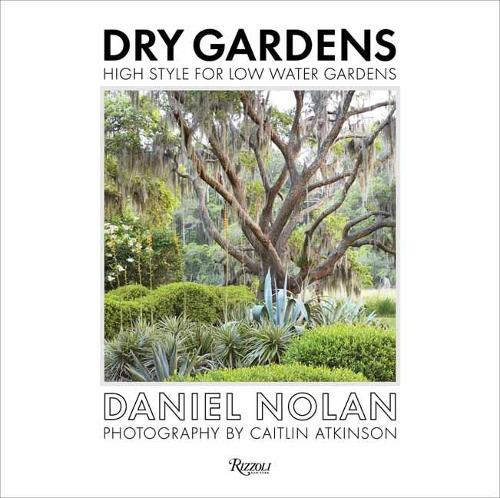Паперова книга «Dry Gardens: High Style for Low Water Gardens», авторів Деніел Нолан, Флора Грабб - фото №1