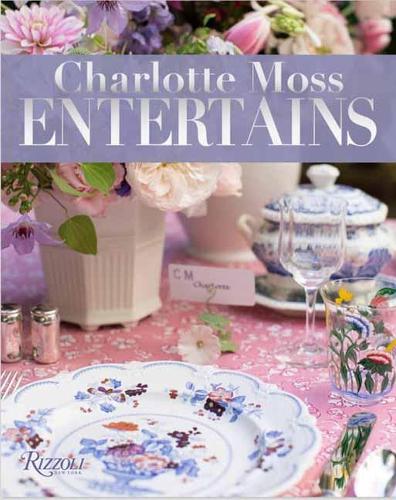 Бумажная книга «Charlotte Moss Entertains: Celebrations and Everyday Occasions», автор Шарлотта Мосс - фото №1