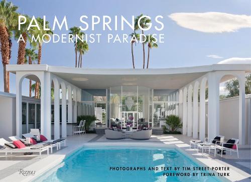 Бумажная книга «Palm Springs: A Modernist Paradise», авторов Тим Стрит-Портер, Тина Терк - фото №1