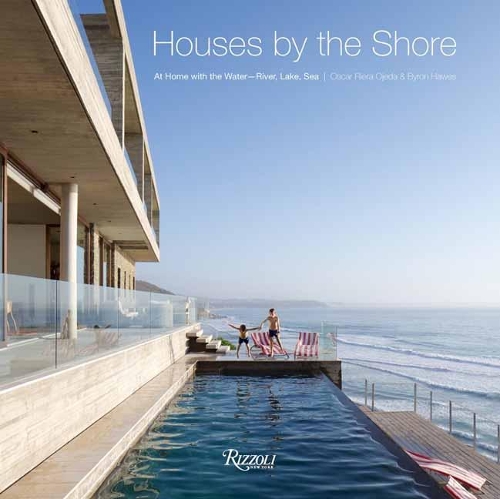 Паперова книга «Houses by the Shore: At Home With the Water: River, Lake, Sea», авторів Байрон Хоз, Оскар Рієра Охеда - фото №1