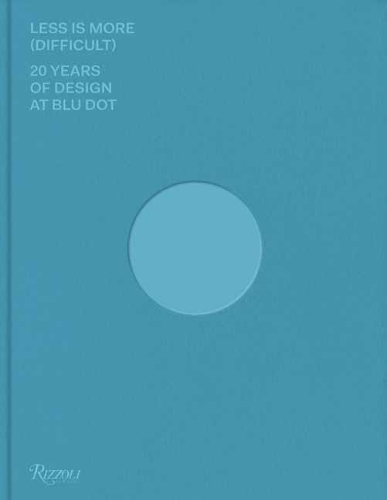 Бумажная книга «Less Is More (Difficult): 20 Years of Design at Blu Dot», автор Джон Кристакос - фото №1