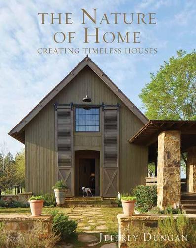 Паперова книга «The Nature of Home: Creating Timeless Houses», авторів Джефф Данган, Вільям Абранович - фото №1
