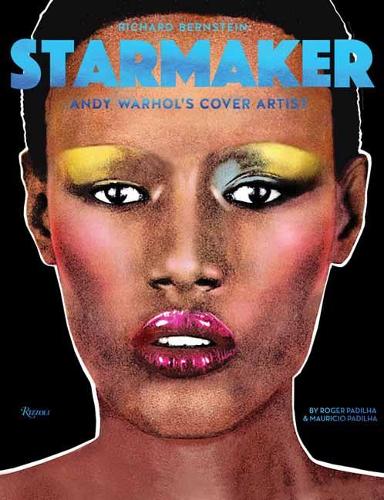 Паперова книга «Richard Bernstein Starmaker: Andy Warhol's Cover Artist», авторів Маурісіо Паділья, Роджер Паділья - фото №1