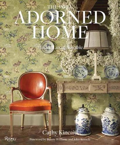 Паперова книга «Well Adorned Home: Making Luxury Livable», авторів Кеті Кінкейд, Чессі Брін - фото №1