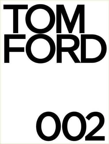 Паперова книга «Tom Ford 002», авторів Бріджит Фолі, Том Форд - фото №1