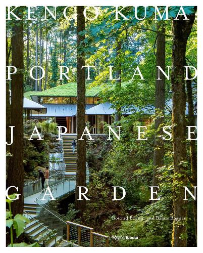Бумажная книга «Kengo Kuma and the Portland Japanese Garden», авторов Балаж Богнар, Ботонд Богнар - фото №1