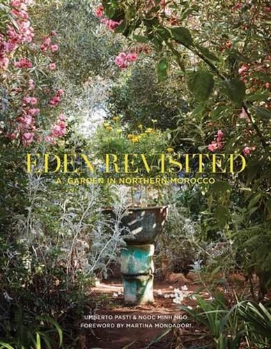 Бумажная книга «Eden Revisited: A Garden in Northern Morocco», авторов Нгок Минь Нго, Умберто Пасти - фото №1