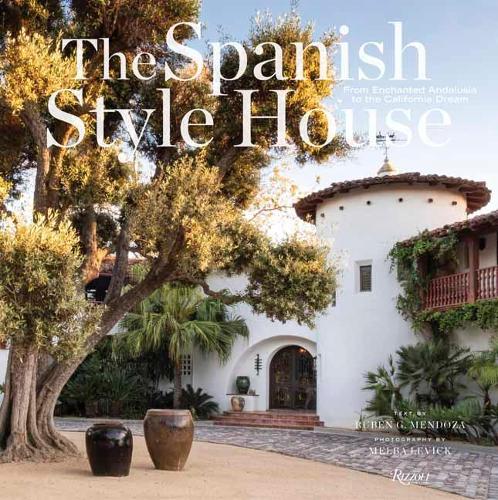 Бумажная книга «The Spanish Style House: From Enchanted Andalusia to the California Dream», автор Мелба Левик - фото №1