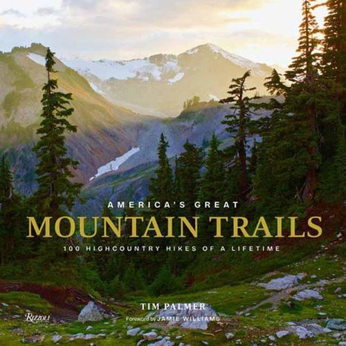 Бумажная книга «America's Great Mountain Trails: 100 Highcountry Hikes of a Lifetime», авторов Джейми Уильямс, Тим Палмер - фото №1