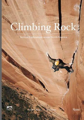 Паперова книга «Climbing Rock: Vertical Explorations Across North Americs», авторів Джессі Лінч, Пітер Крофт - фото №1
