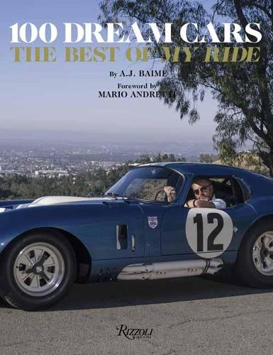 Бумажная книга «100 Dream Cars: The Best of My Ride», авторов А.Дж. Бэйм, Марио Андретти - фото №1
