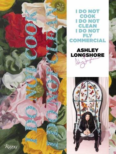 Бумажная книга «Ashley Longshore: I Do Not Cook, I Do Not Clean, I Do Not Fly Commercial», авторов Эшли Лонгшор, Линда Фарго - фото №1