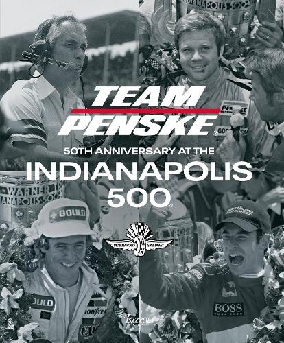 Бумажная книга «Team Penske: 50 Years at the Indianapolis 500», автор Команда Пенске - фото №1