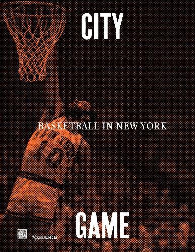 Паперова книга «City/Game: Basketball in New York», авторів Волт Клайд Фрейзер, Вільям К. Роден - фото №1