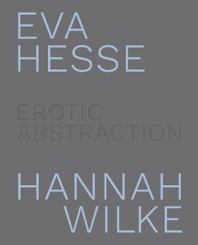 Бумажная книга «Eva Hesse and Hannah Wilke», автор Элеонора Нэйрн - фото №1