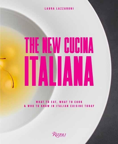 Бумажная книга «The New Cucina Italiana: What to Eat, What to Cook, and Who to Know in Italian Cuisine Today», автор Лаура Лаццарони - фото №1